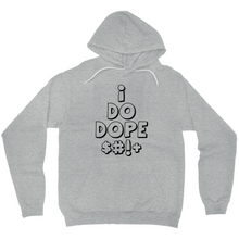 Load image into Gallery viewer, I Do Dope $#!+ Unisex Pullover Hoodie w/ The Black Letters
