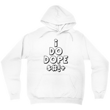 Load image into Gallery viewer, I Do Dope $#!+ Unisex Pullover Hoodie w/ The Black Letters
