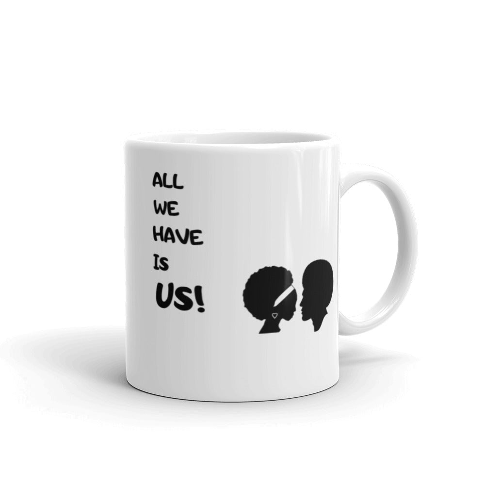 All We Need Is Us Mug